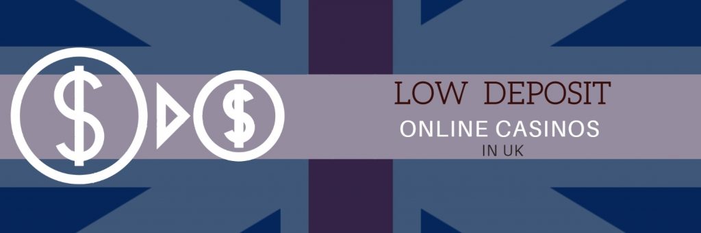 minimum deposit uk casino