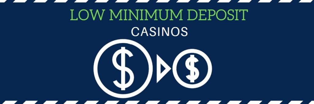 Minimum Deposit Casino