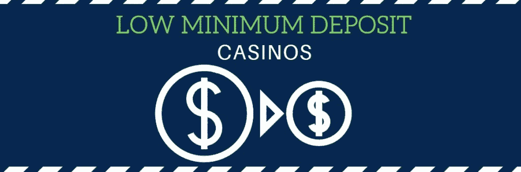 actual low minimum deposit casinos