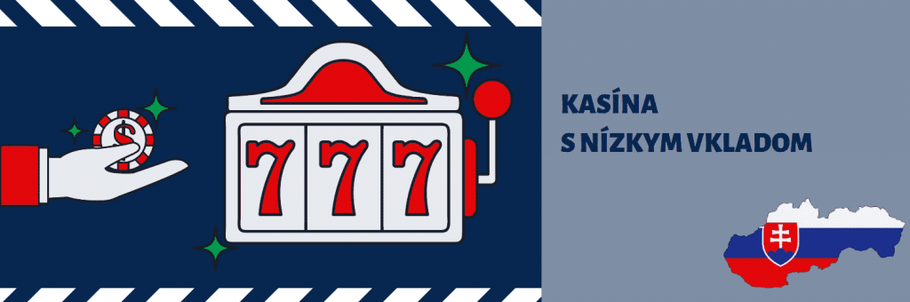 kasina s niskym vkladom SK