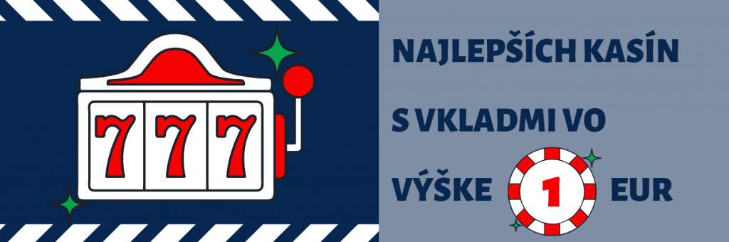 Kasína s minimálnym vkladom 1 EUR
