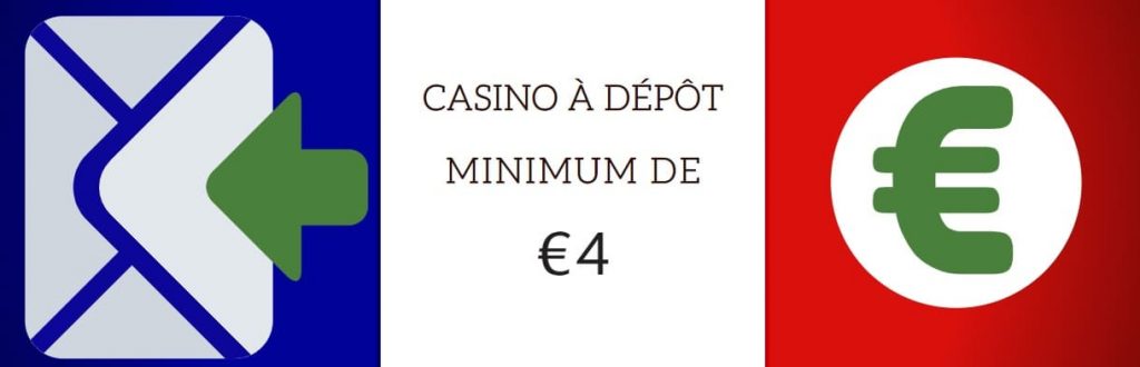 casino à dépôt minimum de 4 €